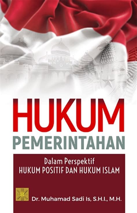 Hukum Pemerintahan Dalam Perspektif Hukum Positif Dan Hukum Islam