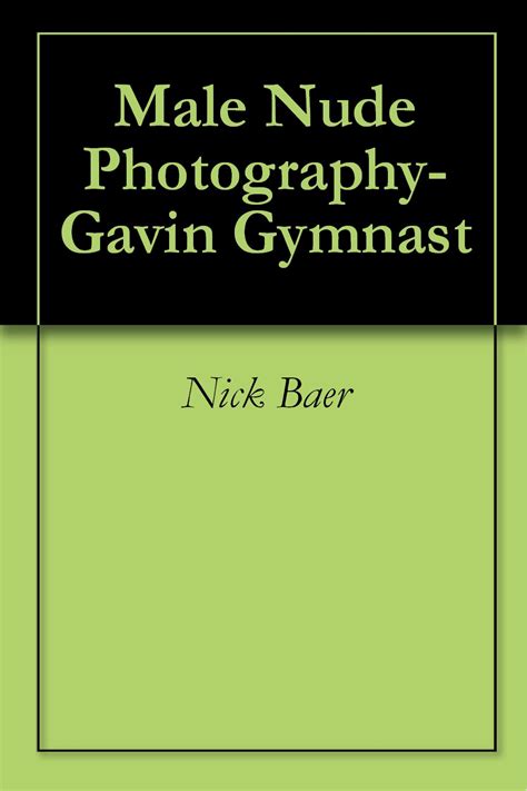 Male Nude Photography Gavin Gymnast English Edition EBook Baer