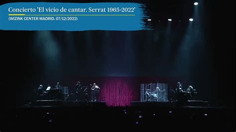 Concierto El Vicio De Cantar Serrat Wizink Center Madrid