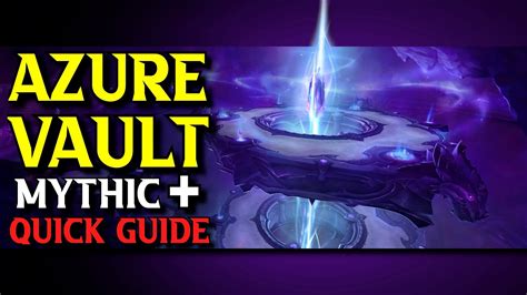 The Azure Vault Quick Boss Guide Dragonflight Mythic Dungeon Guide