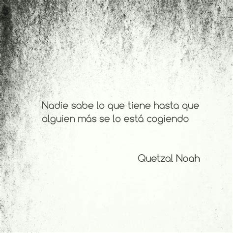 42 Best Quetzal Noah Mi Poeta Images On Pinterest Citas Escritores Y