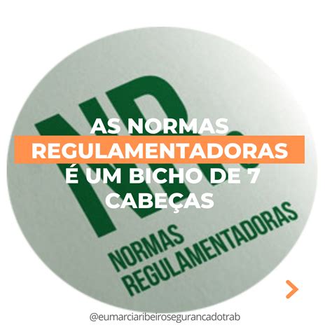 Normas Regulamentadoras As Nr Um Bicho De Sete Cabe As Pra Voc