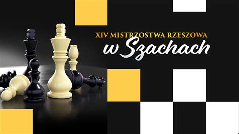 XIV MISTRZOSTWA RZESZOWA W SZACHACH Rzeszowski Dom Kultury