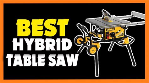 Top Best Hybrid Table Saw Youtube