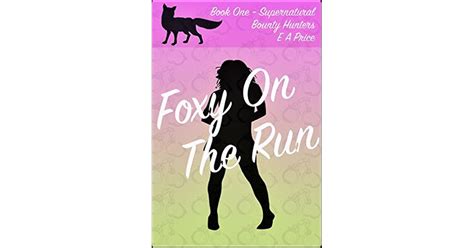 Foxy On The Run Supernatural Bounty Hunter 1 By E A Price