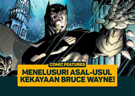 Menelusuri Asal Usul Kekayaan Bruce Wayne Greenscene