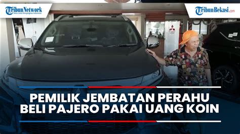 BREAKING NEWS Pemilik Jembatan Perahu H Endang Beli Mitsubishi Pajero