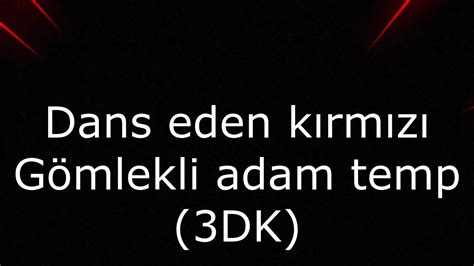 Dans eden kırmızı gömlekli adam temp 3dk YouTube