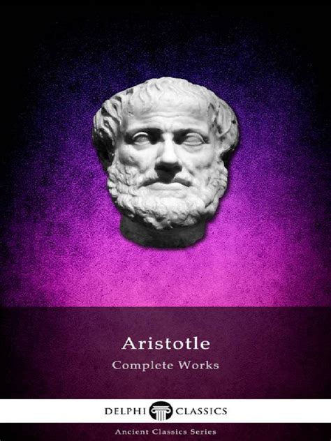 Delphi Ancient Classics 11 Aristotle Complete Works Of Aristotle