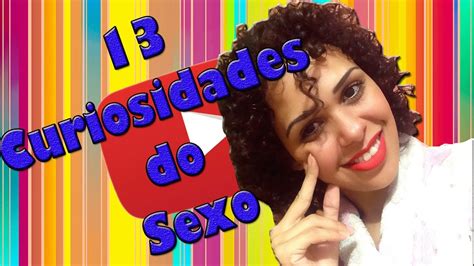 As 13 Curiosidades Do Sexo YouTube