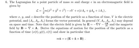 Solved 6 The Lagrangian For A Point Particle Of Mass M And