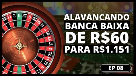 EP08 ALAVANCANDO UMA BANCA DE R 60 00 NA ROLETA ALAVANCAGEM BANCA