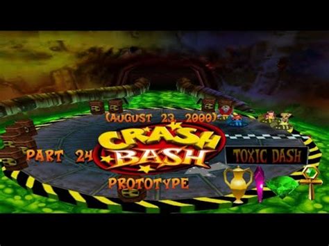 Crash Bash Prototype August 23 2000 Part 24 Toxic Dash YouTube