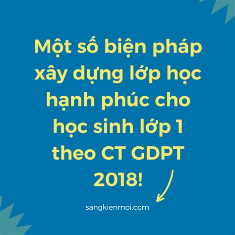 SÁNG KIẾN KINH NGHIỆM Một số biện pháp xây dựng lớp học hạnh phúc cho