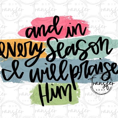 In Every Season I Will Praise Him Svg Etsy