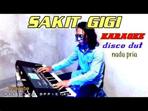 Sakit Gigi Disco Dut Karaoke Nada Pria YouTube