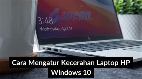 Begini Cara Mengatur Kecerahan Laptop HP Windows 10 Dengan Mudah