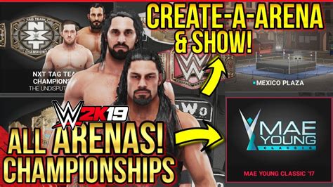 WWE 2K19 All ARENAS CHAMPIONSHIPS Custom Arena Create A Show