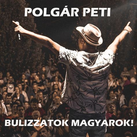 Bulizzatok Magyarok Single By Polg R Peti Spotify