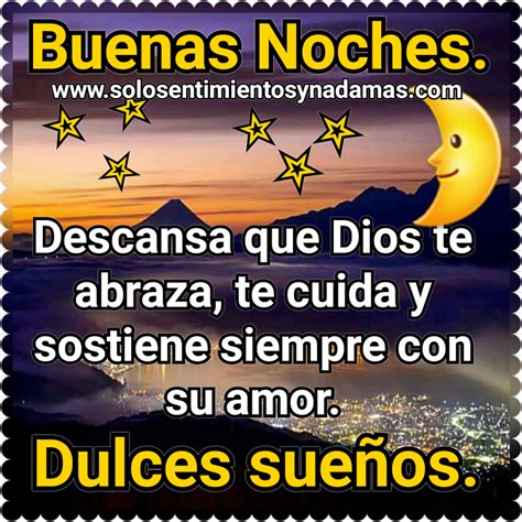 Buenas Noches Descansa Que Dios Te Abraza Te Cuida Y Sostiene Solo