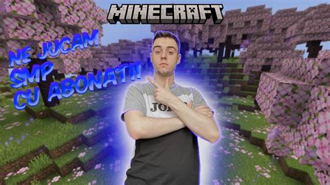 LIVE Astazi Jucam Minecraft SMP Cu Abonatii HAI SI TU YouTube