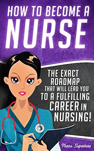 How To Become A Nurse The Exact Roadmap That Will Lead You