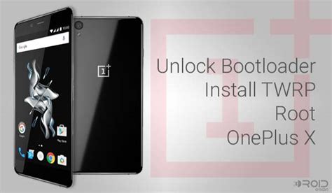 Oneplus X Guide Unlock Bootloader Install Twrp Recovery And Root