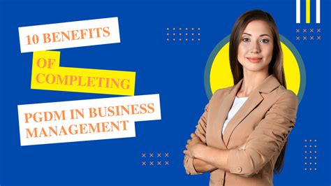 10 Benefits Of Completing Pgdm In Business Management Skips Business School