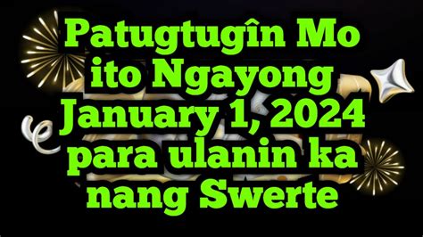 Patugtugîn Mo ito Ngayong January 1 2024 para ulanin ka nang Swerte