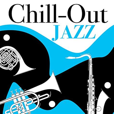 Play Chill Out Jazz By Chilled Cafe Lounge Music Easy Listening