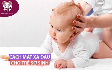 Cách mát xa đầu cho trẻ sơ sinh thư giãn tại nhà an toàn