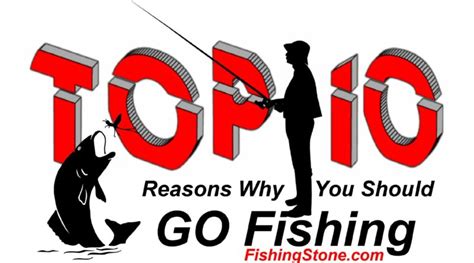 Go Fishing Today With This Top Reasons Fishingstone