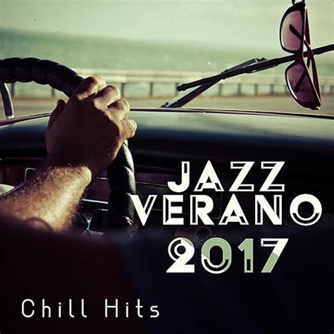 Jazz Verano Chill Hits M Sica Para Vacaciones Relajante Buen