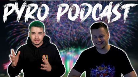 Pyro Podcast Mit MrPyroManager Hobby Zum Beruf Gemacht YouTube