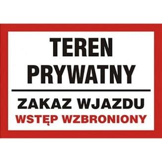 ZNAK TEREN PRYWATNY ZAKAZ WJAZDU WSTĘP WZBRONIONY PB 173 DJ PN