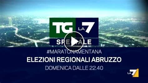 Elezioni Regionali Abruzzo Speciale Di Enrico Mentana Domenica