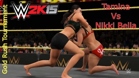 Tamina Vs Nikki Bella Wwe2k15 Gold Rush Tournament Youtube