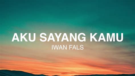 Iwan Fals Aku Sayang Kamu Lirik Lagu Nostalgia Youtube