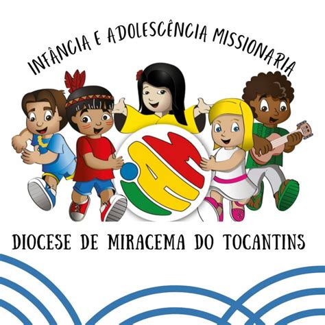 INFÂNCIA E ADOLESCÊNCIA MISSIONÁRIA IAM Diocese de Miracema do