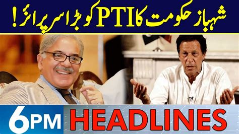 Shehbaz Govt Gives Big Surprise To PTI Headlines 6 PM 15 Oct 2024