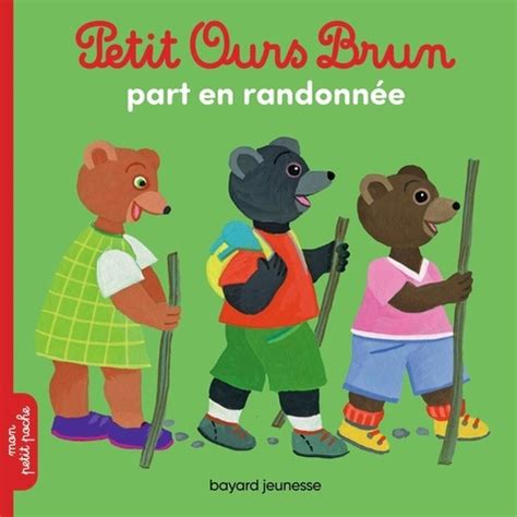 Petit Ours Brun part en randonnée Hélène Serre de Talhouet Danièle