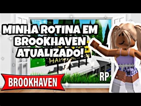 Minha Rotina Em Brookhaven Atualizado Rutinhah Gameblox Youtube