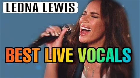 Leona Lewis Best Live Vocals Youtube