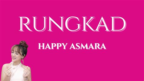 RUNGKAD HAPPY ASMARA LIRIK TERJEMAHAN YouTube