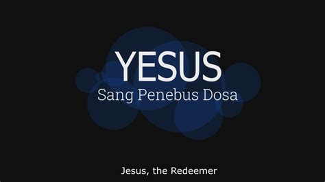 Yesus Sang Penebus Dosa Jesus The Redeemer Youtube