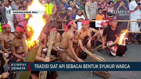 Tradisi Siat Api Wujud Rasa Syukur Warga Video Dailymotion