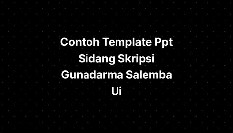 Contoh Template Ppt Sidang Skripsi Gunadarma Salemba Ui Imagesee