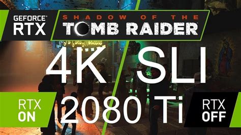 Ti Sli Shadow Of The Tomb Raider Rtx Ultra Benchmark Youtube