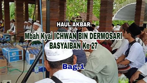 Haul Mbah Kyai Ichwan Bin Dermosari Basyaiban Ke Bagian Youtube