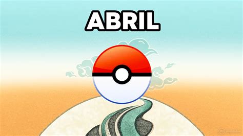 Hora Destacada Pok Mon Go Abril D As Bonus Y Shiny